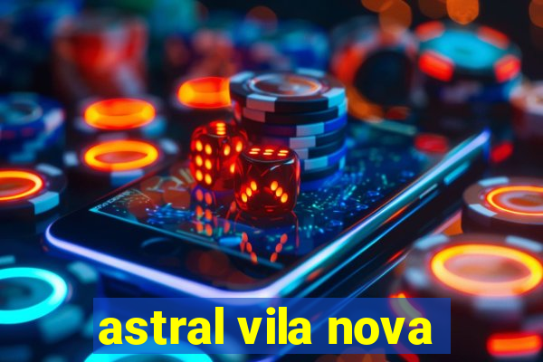 astral vila nova